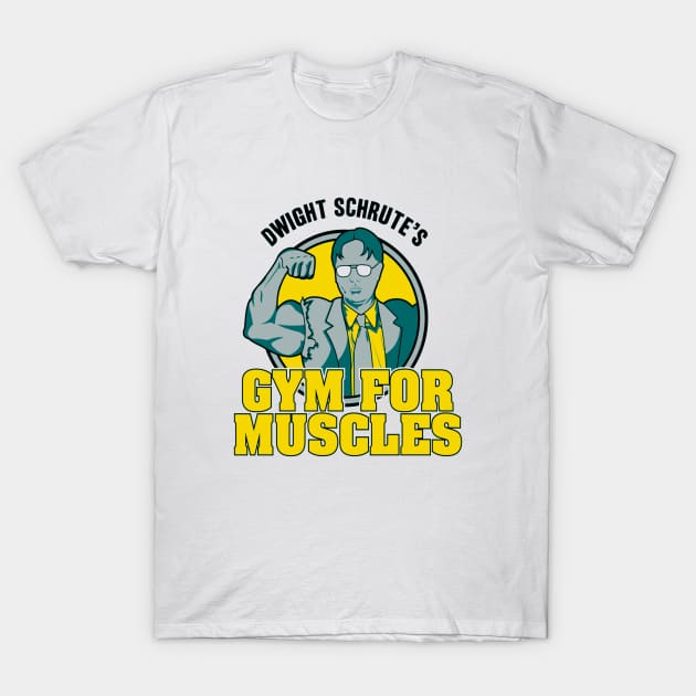 Dwight Schrute S Gym For Muscles T-Shirt by Rolfober